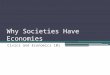 Why Societies Have Economies Civics and Economics 101