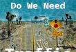 1 Do We Need Traffic? Traffic? Roy Kienitz, June 2012