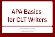 APA Basics for CLT Writers College of Languages and Translation Princess Nourah bint Abdulrahman University complied by B. Toth 2014/1435