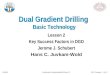 Confidential to Subsea Mudlift Drilling JIP11/06/00DGD Template 1 of 42 Dual Gradient Drilling Basic Technology Lesson 2 Key Success Factors in DGD Jerome