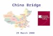 China Bridge 29 March 2008. China & the U.S.: A Unique Relationship
