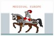 MEDIEVAL EUROPE. Changes in Europe after the Fall of Rome Disruption of Trade – trade routes are no longer protected – businesses collapse – cities are