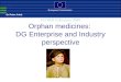 Dr Peter Arlett European Commission Orphan medicines: DG Enterprise and Industry perspective ICORD February 2005