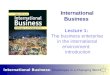 International Business : Challenges in a Changing World International Business Lecture 1: The business enterprise in the international environment: introduction