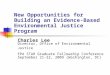 New Opportunities for Building an Evidence-Based Environmental Justice Program Charles Lee Director, Office of Environmental Justice EPA STAR Graduate