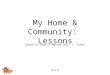 Unit 9 Based on Unit 9 Master ASL, J. Zinza My Home & Community: Lessons