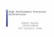 1 High Performance Processor Architecture André Seznec IRISA/INRIA ALF project-team