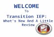 WELCOME To Transition IEP: What’s New And A Little Review 1