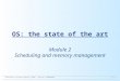 Dedicated Systems Experts 2005 - Martin TIMMERMAN p. 1 OS: the state of the art Module 2 Scheduling and memory management
