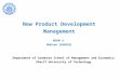 New Product Development Management NPDM 4 Mohsen SADEGHI Department of Graduate School of Management and Economics Sharif University of Technology