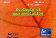 Ecologie et macroévolution IHPST Philbio 20/03/2008 Julien Delord CERES-ERTI