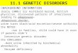 11.1 GENETIC DISORDERS  BACKGROUND INFORMATION (Early 1900s) Sir Archibald Garrod, British physician, discovered patterns of inheritance leading to alkaptonuria—