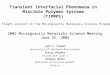Transient Interfacial Phenomena in Miscible Polymer Systems (TIPMPS) John A. Pojman University of Southern Mississippi Vitaly Volpert Université Lyon I
