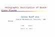 Holographic Description of Quark-Gluon Plasma Irina Aref'eva Steklov Mathematical Institute, RAN, Moscow JINR, Dubna March 19, 2014