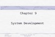 System DevelopmentInformation Systems for Management1 Chapter 9 System Development