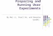 Preparing and Running User Experiments By Mei Li, Pearl Ho, and Deepika Gandhi