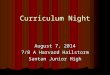 Curriculum Night August 7, 2014 7/8 A Harvard Hailstorm Santan Junior High