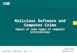 Copyright © 2005 Eset, spol. s r. o.legal@eset.sk Peter Kovac Malicious Software and Computer Crime Impact of some types of computer infiltrations