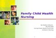Mosby items and derived items © 2005, 2001 by Mosby, Inc. Family Child Health Nursing By Nataliya Haliyash, MD,PhD,MSN Ternopil State Medical University