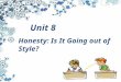 Unit 8 Honesty: Is It Going out of Style?. Before Reading_1 Before ReadingGlobal ReadingAfter Reading Warm-up Questions 1.What does the video clip describe?