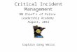 Critical Incident Management MN Chief’s of Police Leadership Academy August, 2015 Captain Greg Weiss