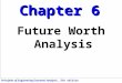 Principles of Engineering Economic Analysis, 5th edition Chapter 6 Future Worth Analysis