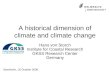 A historical dimension of climate and climate change Hans von Storch Institute for Coastal Research GKSS Research Center Germany Stockholm, 16 October