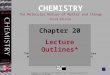 20-1 *See PowerPoint Image Slides for all figures and tables pre-inserted into PowerPoint without notes. CHEMISTRY The Molecular Nature of Matter and Change