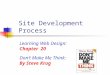 Site Development Process Learning Web Design: Chapter 20 Donâ€™t Make Me Think: By Steve Krug