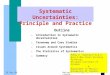 18 Dec 08 Weizmann Institute of Science1 Systematic Uncertainties: Principle and Practice Outline 1.Introduction to Systematic Uncertainties 2.Taxonomy