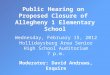 Public Hearing on Proposed Closure of Allegheny 1 Elementary School Wednesday, February 15, 2012 Hollidaysburg Area Senior High School Auditorium 7 p.m