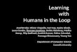 Learning with Humans in the Loop Josef Broder, Olivier Chapelle, Geri Gay, Arpita Ghosh, Laura Granka, Thorsten Joachims, Bobby Kleinberg, Madhu Kurup,