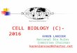 CELL BIOLOGY (C)-2016 CELL BIOLOGY (C)-2016 KAREN LANCOUR National Bio Rules Committee Chairman karenlancour@charter.net