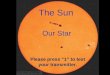 The Sun Our Star Please press “1” to test your transmitter