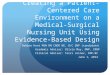Creating a Patient-Centered Care Environment on a Medical-Surgical Nursing Unit Using Evidence-Based Design Debbie Hunt MSN RN CNOR NE, B/C DNP (candidate)