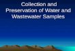 Collection and Preservation of Water and Wastewater Samples Collection and Preservation of Water and Wastewater Samples