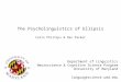 The Psycholinguistics of Ellipsis Colin Phillips & Dan Parker Department of Linguistics Neuroscience & Cognitive Science Program University of Maryland