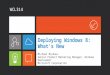 Deploying Windows 8: What's New Michael Niehaus Senior Product Marketing Manager, Windows Deployment Microsoft Corporation mniehaus@microsoft.com WCL314