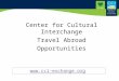 Center for Cultural Interchange Travel Abroad Opportunities 