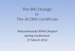 The BIG Change in The ACORD Certificate Massachusetts RIMS Chapter Spring Conference 27 March 2014