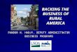 BACKING THE BUSINESS OF RURAL AMERICA BACKING THE BUSINESS OF RURAL AMERICA PANDOR H. HADJY, DEPUTY ADMINISTRATOR BUSINESS PROGRAMS