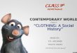 CLASS 9 th (NCERT Textbook) CONTEMPORARY WORLD Chapter 8 “CLOTHING: A Social History” MADE BY:- P.R. ARCHANA YOGITA YADAV II B.A.Ed [ 2010-2014 Batch