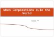 Unit V When Corporations Rule the World. Agenda  Summary  Ethical Issues  Critique  Personal Perspective  Possible Improvement  References