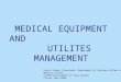MEDICAL EQUIPMENT AND UTILITES MANAGEMENT Louis Stokes Cleveland, Department of Veterans Affairs Medical Center JCAHO Environment of Care Series Fiscal