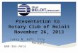 Presentation to Rotary Club of Beloit November 26, 2013 Larry N. Arft, City Manager 608-364-6614