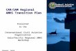 Federal Aviation Administration Presented to the International Civil Aviation Organization Asia/Pacific Regional AMHS Workshop Chennai, India Date: 15-16