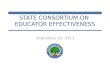 STATE CONSORTIUM ON EDUCATOR EFFECTIVENESS September 10, 2013