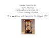 Please Stand By for John Thomas Wednesday, March 14, 2012 Global Trading Dispatch The Webinar will begin at 12:00 pm EST