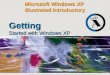 Microsoft Windows XP Illustrated Introductory Started with Windows XP Getting