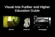 Visual Arts Further and Higher Education Guide Fine Art Textile ArtPhotography
